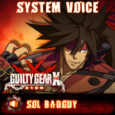 Guilty Gear Xrd -Sign- Sol Badguy Voice Pack