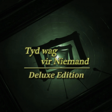 Tyd wag vir Niemand - Deluxe Edition