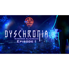 DYSCHRONIA: Chronos Alternate Episode I