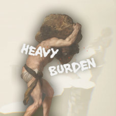 Heavy Burden