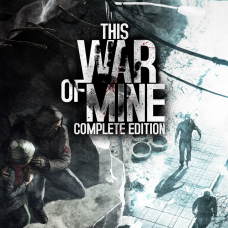 This War of Mine: Complete Edition