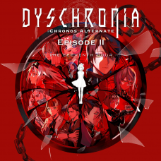 DYSCHRONIA: Chronos Alternate Episode II "The Eleventh Hour"