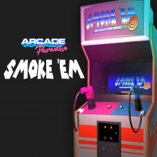 Arcade Paradise - Smoke 'Em