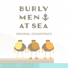 Burly Men at Sea - Original Soundtrack