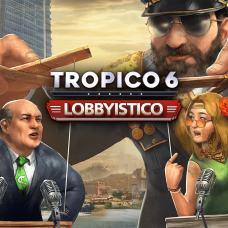 Tropico 6 - Lobbyistico