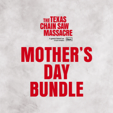 The Texas Chain Saw Massacre - Mother's Day Bundle