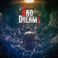 VERY BAD DREAMS