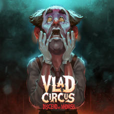 Vlad Circus: Descend Into Madness