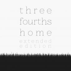 Three Fourths Home: Extended Edition