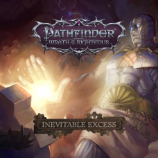 Pathfinder: Wrath of the Righteous - Inevitable Excess