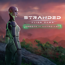 Stranded: Alien Dawn - Robots & Guardians