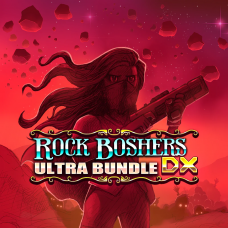 ROCK BOSHERS DX - ULTRA BUNDLE