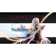 The Legend of Heroes: Trails into Reverie Ultimate Edition