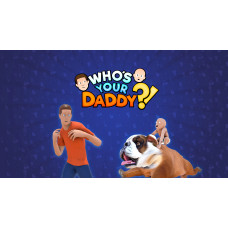 Who's Your Daddy?!