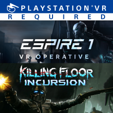 Espire 1: VR Operative & Killing Floor: Incursion VR Bundle