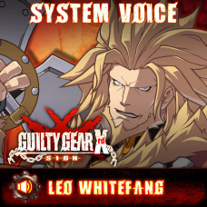 Guilty Gear Xrd -Sign- Leo Whitefang Voice Pack