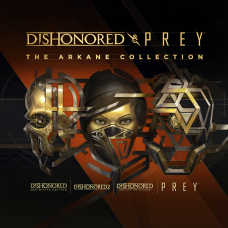 Dishonored & Prey: The Arkane Collection