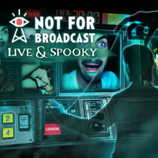 Not For Broadcast - Live and Spooky